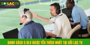 BLV được yêu thích nhất