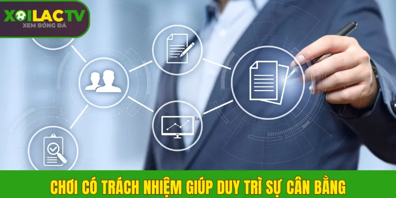Chơi có trách nhiệm giúp duy trì sự cân bằng