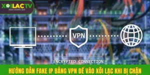 Hướng dẫn fake IP/dùng VPN