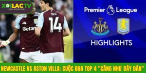 Highlight Newcastle vs Aston Villa