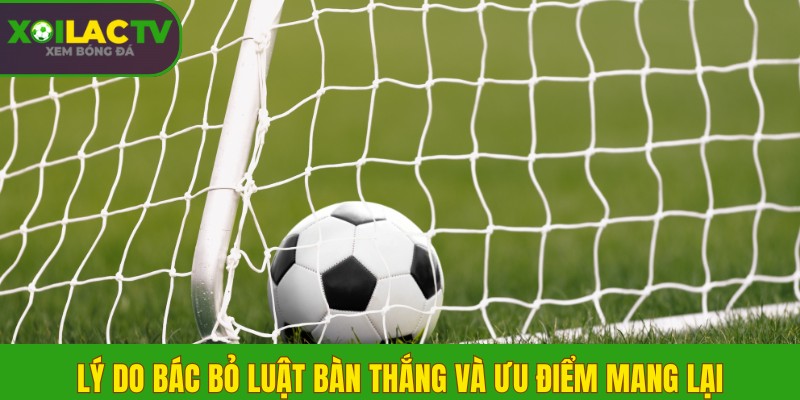 Luật bàn thắng sân khách còn áp dụng ở Cúp C1 không? 3 Lý do bác bỏ luật bàn thắng và ưu điểm mang lại